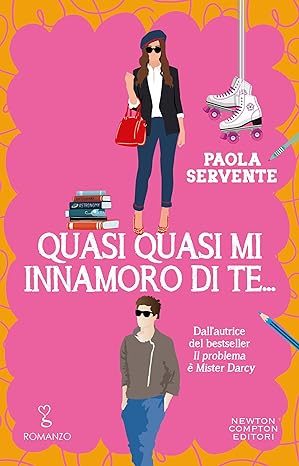 Quasi quasi mi innamoro di te… (Italian Edition)
