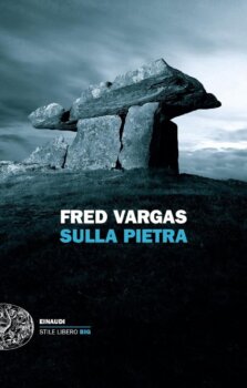  Sulla pietra di Fred Vargas (Einaudi editore)