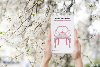 La ragazza unicorno di Giulia Sara Miori (Marsilio editori)