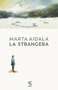 La straniera di Marta Aidala (Guanda)