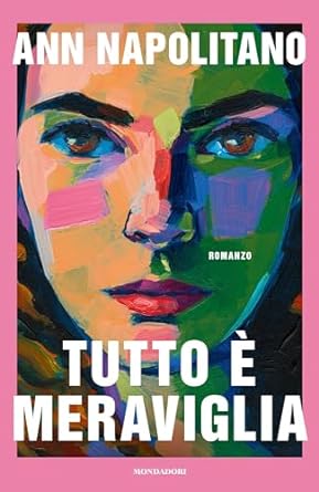 RECENSIONE: Tutto è meraviglia (Ann Napolitano)