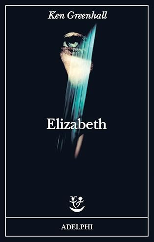 RECENSIONE: Elizabeth (Ken Greenhall)