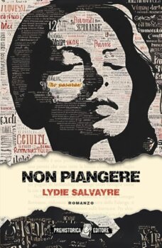 non piangere di Lydie Salvayre prehistorica edirtore