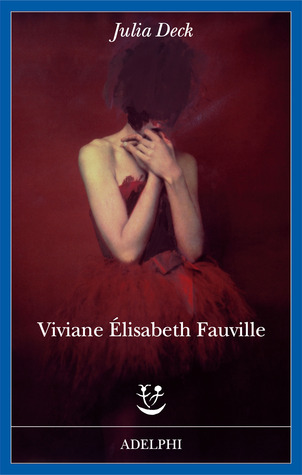 RECENSIONE: Viviane Élisabeth Fauville (Julia Deck)