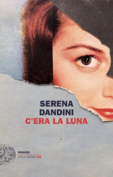 C'era la luna serena Dandini Einaudi editore